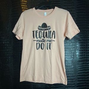 Tequila Made Me Do It Shirt